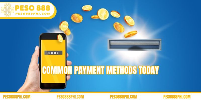 Common payment methods today
