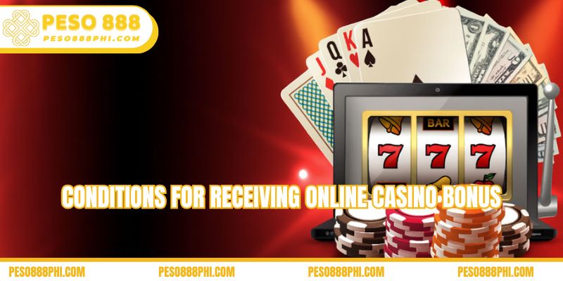Conditions for receiving online casino bonus