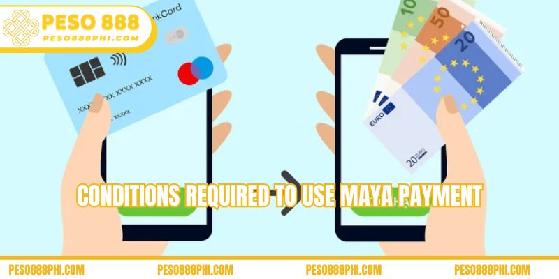 Conditions required to use maya payment