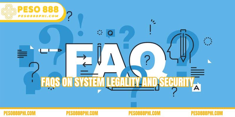 FAQs on system legality and security