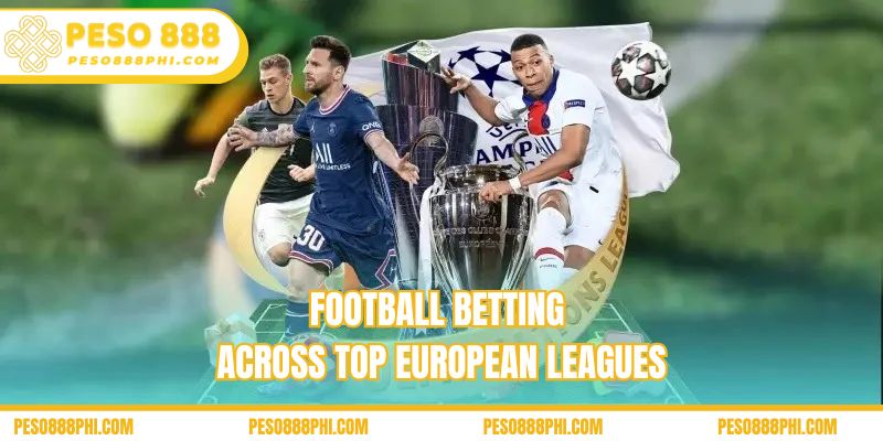 Football betting across top European leagues
