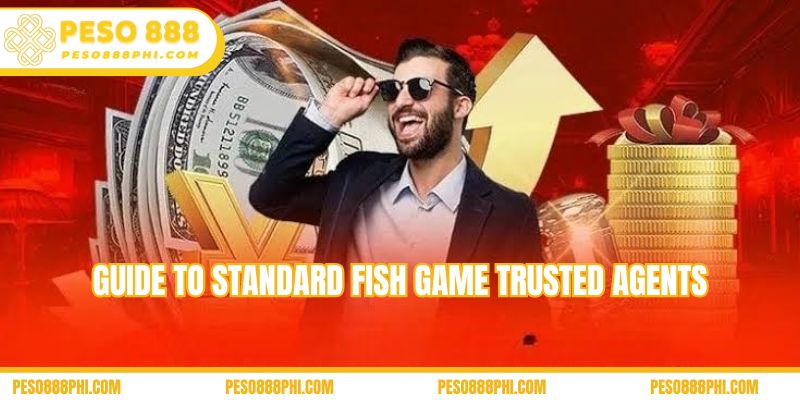 Guide to standard Fish Game Trusted Agents