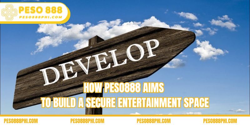 How Peso888 aims to build a secure entertainment space