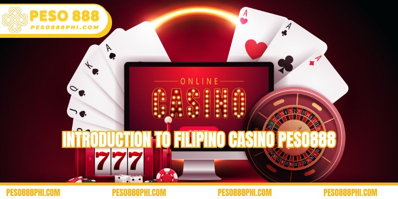 Introduction to Filipino Casino Peso888