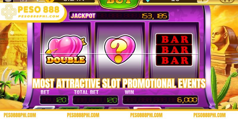 Most attractive slot promotional events