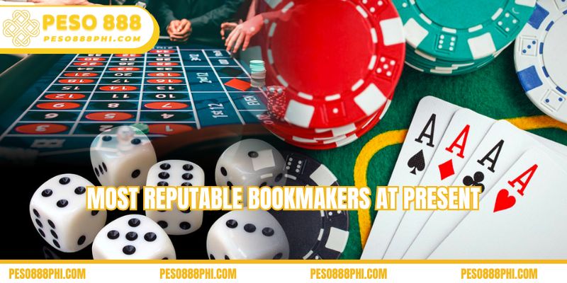 Most reputable bookmakers at present