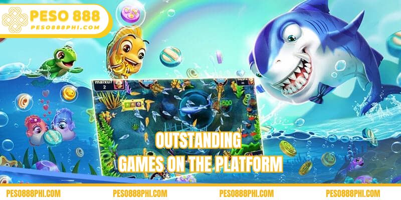 Outstanding games on the platform