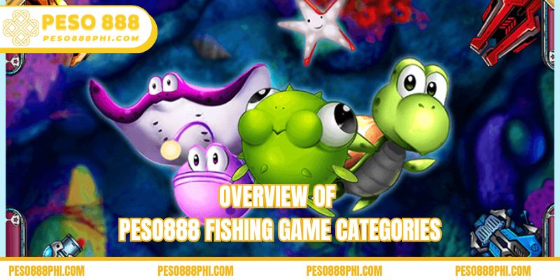 Overview of Peso888 fishing game categories