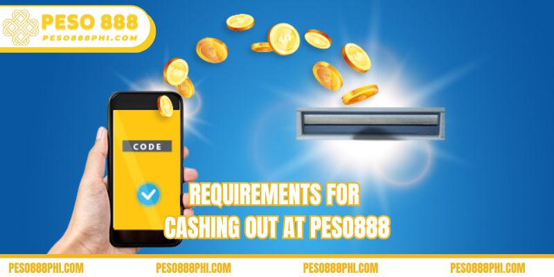 Requirements for cashing out at Peso888