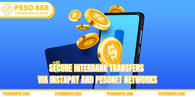 Secure interbank transfers via InstaPay and PESONet networks