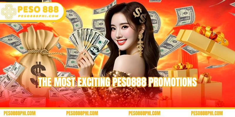 The most exciting Peso888 promotions