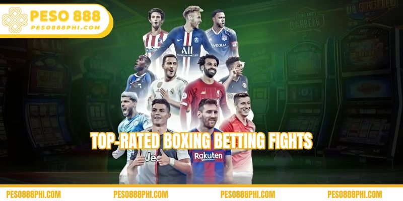 Top-rated boxing betting fights
