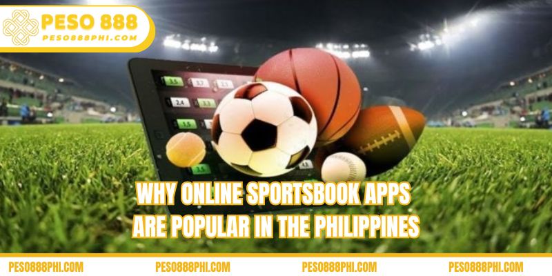 Why online sportsbook apps are popular in the Philippines